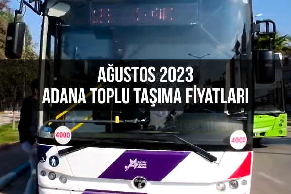 2023 Ağustos Adana İETT Toplu Taşıma Zammı Yeni Otobüs Bileti Fiyatları