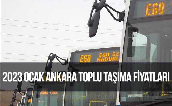 2023 Ocak Ankara EGO Toplu Taşıma Zammı Yeni Otobüs Bileti Fiyatları