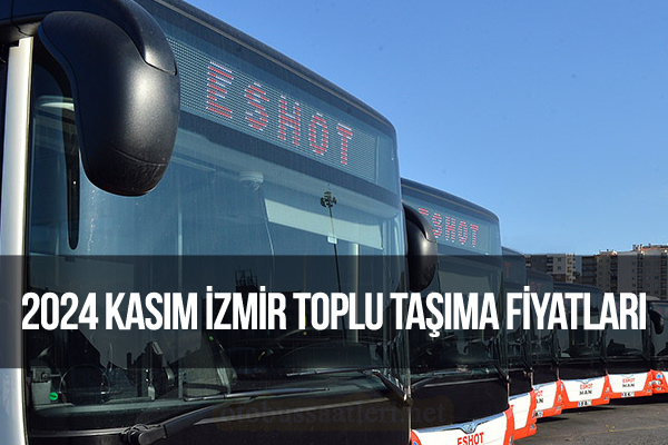 2024 Kasım İzmir ESHOT Toplu Taşıma Zammı Yeni Otobüs Bileti Fiyatları