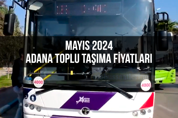 2024 Mayıs Adana İETT Toplu Taşıma Zammı Yeni Otobüs Bileti Fiyatları