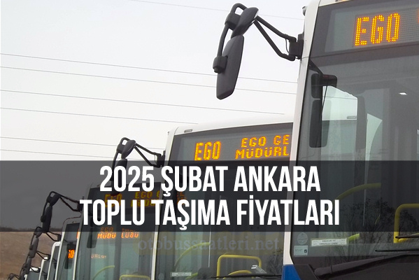 2025 Şubat Ankara EGO Toplu Taşıma Zammı Yeni Otobüs Bileti Fiyatları